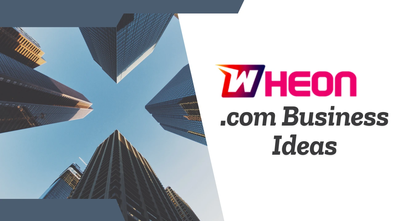 Wheon.com Business Ideas: Exploring Profitable Ventures for 2024